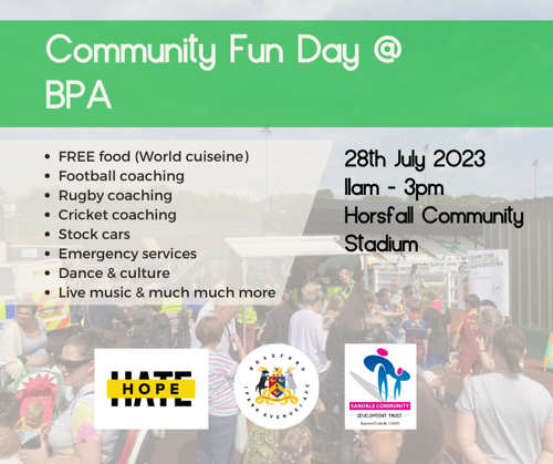 Community Fun Day at BPA on 28th July 11am to 3pm at Horsfall community stadium.